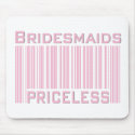 Bridesmaids Priceless mousepads
