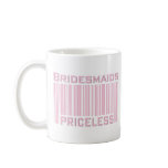 Bridesmaids Priceless mugs