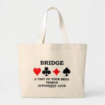 Bridge A Test Of Your Skill Versus Opponents' Luck Tote Bag
