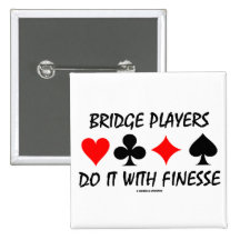Bridge Players Do It With Finesse (Bridge Humour) Pins