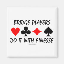 Bridge Players Do It With Finesse (Bridge Humour) Magnets