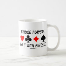 Bridge Players Do It With Finesse (Bridge Humour) Coffee Mug