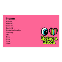 Bright Eye Heart I Love Being a Bitch Business Cards