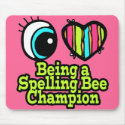 Bright Eye Heart I Love Being a Spelling Bee Champ mousepads