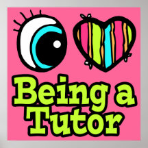 Bright Eye Heart I Love Being a Tutor Print