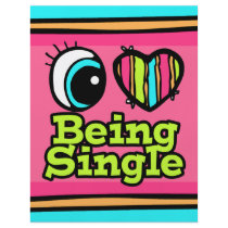 Bright Eye Heart I Love Being Single Custom Flyer