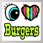 Bright Eye Heart I Love Burgers Poster