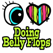Bright Eye Heart I Love Doing Belly Flops Acrylic Cut Out