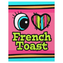 Bright Eye Heart I Love French Toast Flyers