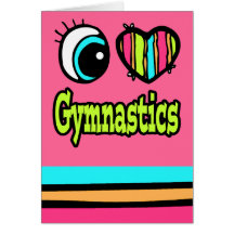 Bright Eye Heart I Love Gymnastics Greeting Card
