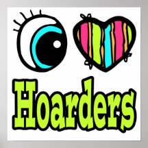 Bright Eye Heart I Love Hoarders Posters