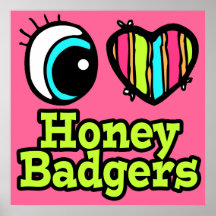 Bright Eye Heart I Love Honey Badgers Poster