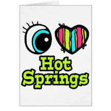 Bright Eye Heart I Love Hot Springs Greeting Card