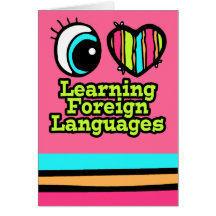 Bright Eye Heart I Love Learning Foreign Languages Card
