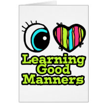 Bright Eye Heart I Love Learning Good Manners Greeting Card