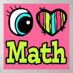 Bright Eye Heart I Love Math Posters