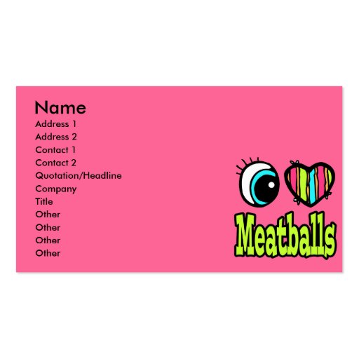 Bright Eye Heart I Love Meatballs Business Card Template