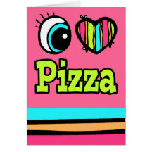 Bright Eye Heart I Love Pizza Card