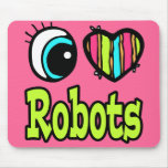 Bright Eye Heart I Love Robots mousepads