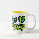 Bright Eye Heart I Love Spending Money Mugs