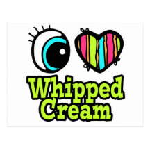 Bright Eye Heart I Love Whipped Cream Post Card