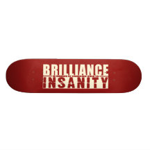 BRILLIANCE VS INSANITY custom skateboard