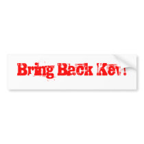 Bring back Kev! bumper sticker