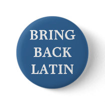 Bring Back Latin badge Button