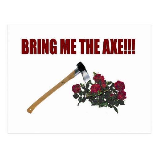 Bring Me The Axe!!! Post Card