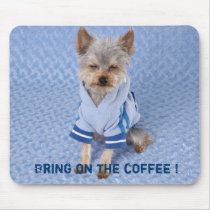 Bring on the coffee ! mousepads