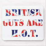 British Guys Are Hot Mousepad