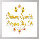 Brittany Spaniels Brighten My Life posters