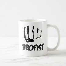 BROFIST!!! MUGS