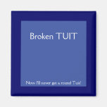 Broken TUIT Magnet
