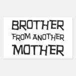Brother From Another Mother Rectangle Stickers