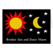 BROTHER SUN and SISTER MOON Greeting Card