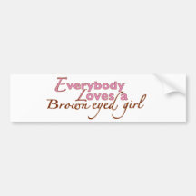 Brown Eyed Girl Bumper Sticker