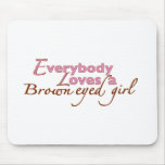 Brown Eyed Girl mousepads