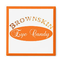 Brownskin Eye Candy Magnet