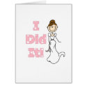 Brunette Bride I Did It cards