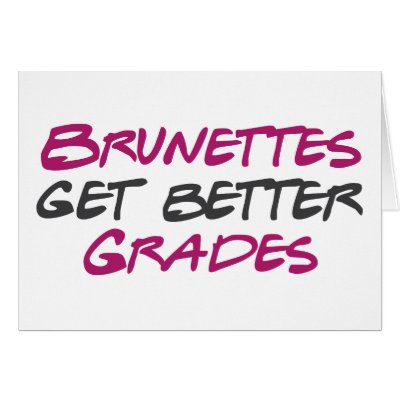 Brunettes Get Better Grades Cards by worldsfair