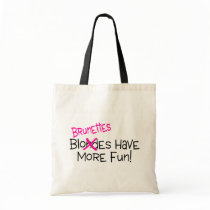 Brunettes Have More Fun Tote Bag