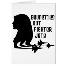 Brunettes Not Fighter Jets tshirt Cards