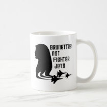 Brunettes Not Fighter Jets tshirt mugs