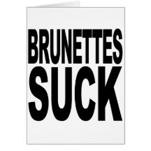 Brunettes Suck Card