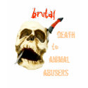 BRUTAL DEATH TO ANIMAL ABUSERS SKULL SHIRT