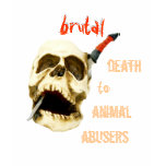 BRUTAL DEATH TO ANIMAL ABUSERS SKULL SHIRT