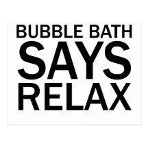 BUBBLE BATH SAYS RELAX Funny Bathtime T-Shirt Post Card