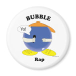 Bubble Rap Magnet