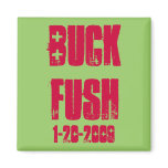 BUCK FUSH, 1-20-2009 magnets
